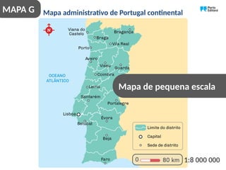 Mapa administrativo de Portugal continental
Mapa de pequena escala
1:8 000 000
MAPA G
 