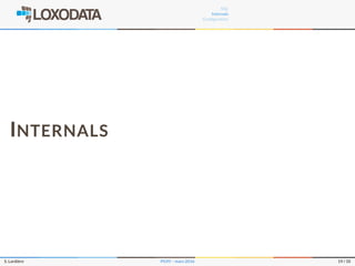 SQL
Internals
Conﬁguration
INTERNALS
S. Lardière PG95 – mars 2016 19 / 35
 