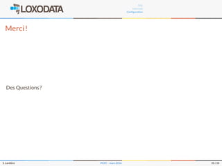 SQL
Internals
Conﬁguration
Merci!
Des Questions?
S. Lardière PG95 – mars 2016 35 / 35
 