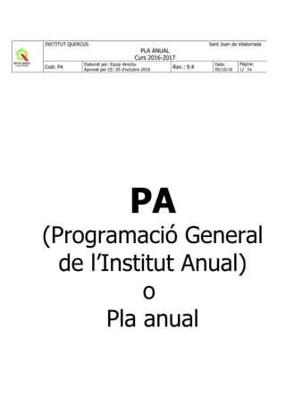 PA
(Programació General
de l’Institut Anual)
o
Pla anual
 
