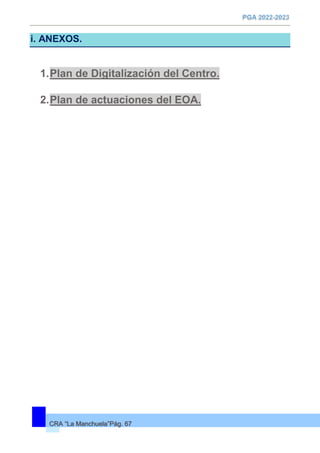 CRA “La Manchuela”Pág. 67
i. ANEXOS.
1.Plan de Digitalización del Centro.
2.Plan de actuaciones del EOA.
 
