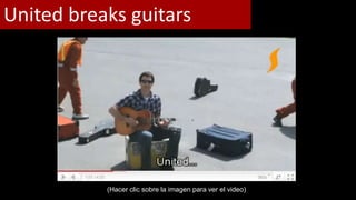 United breaks guitars




           (Hacer clic sobre la imagen para ver el video)
 
