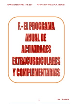 CEIP MIGUEL DE CERVANTES – CAZALEGAS PROGRAMACIÓN GENERAL ANUAL 2018 /2019
46
P.G.A – Curso 18/19
 