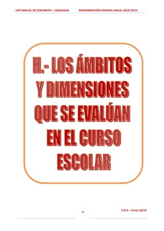 CEIP MIGUEL DE CERVANTES – CAZALEGAS PROGRAMACIÓN GENERAL ANUAL 2018 /2019
57
P.G.A – Curso 18/19
 