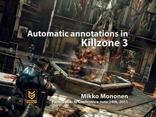 Automatic Annotations in Killzone 3 and Beyond