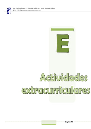 CRA LOS GIRASOLES - C/ Juan Ángel Sevilla, 29 - 16730. Honrubia (Cuenca)
969 292075 www.cra-losgirasoles.blogspot.com
Página 73
 