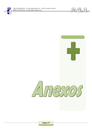 CRA LOS GIRASOLES - C/ Juan Ángel Sevilla, 29 - 16730. Honrubia (Cuenca)
969 292075 www.cra-losgirasoles.blogspot.com
Página 97
 