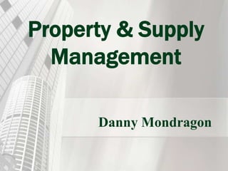Danny Mondragon
Property & Supply
Management
 