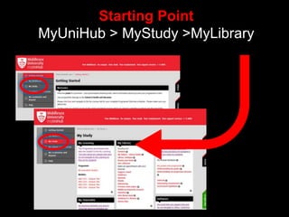 Starting Point
MyUniHub > MyStudy >MyLibrary
 