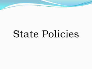 State Policies
 