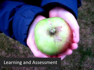 Learning and Assessment
                          14
 