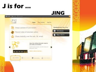 J is for …
             JING
 