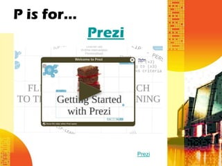 P is for…
            Prezi




                    Prezi
 