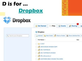 D is for …
       Dropbox
 
