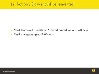 17. Not only Slony should be reinvented!
• Need to convert timestamp? Stored procedure in C will help!
• Need a message queue? Write it!
dataegret.com
Why this talk
• Linux is a most common OS for databases
• DBAs often run into IO problems
• Most of the information on topic is written by kerneldevelopers
(for kernel developers) or is checklist-style
• Checklists are useful, but up to certain workload
dataegret.com
 