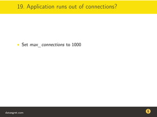 19. Application runs out of connections?
• Set max_connections to 1000
dataegret.com
Why this talk
• Linux is a most common OS for databases
• DBAs often run into IO problems
• Most of the information on topic is written by kerneldevelopers
(for kernel developers) or is checklist-style
• Checklists are useful, but up to certain workload
dataegret.com
 