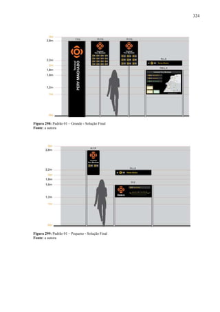 324
Figura 298: Padrão 01 – Grande - Solução Final
Fonte: a autora
Figura 299: Padrão 01 – Pequeno - Solução Final
Fonte: a autora
 