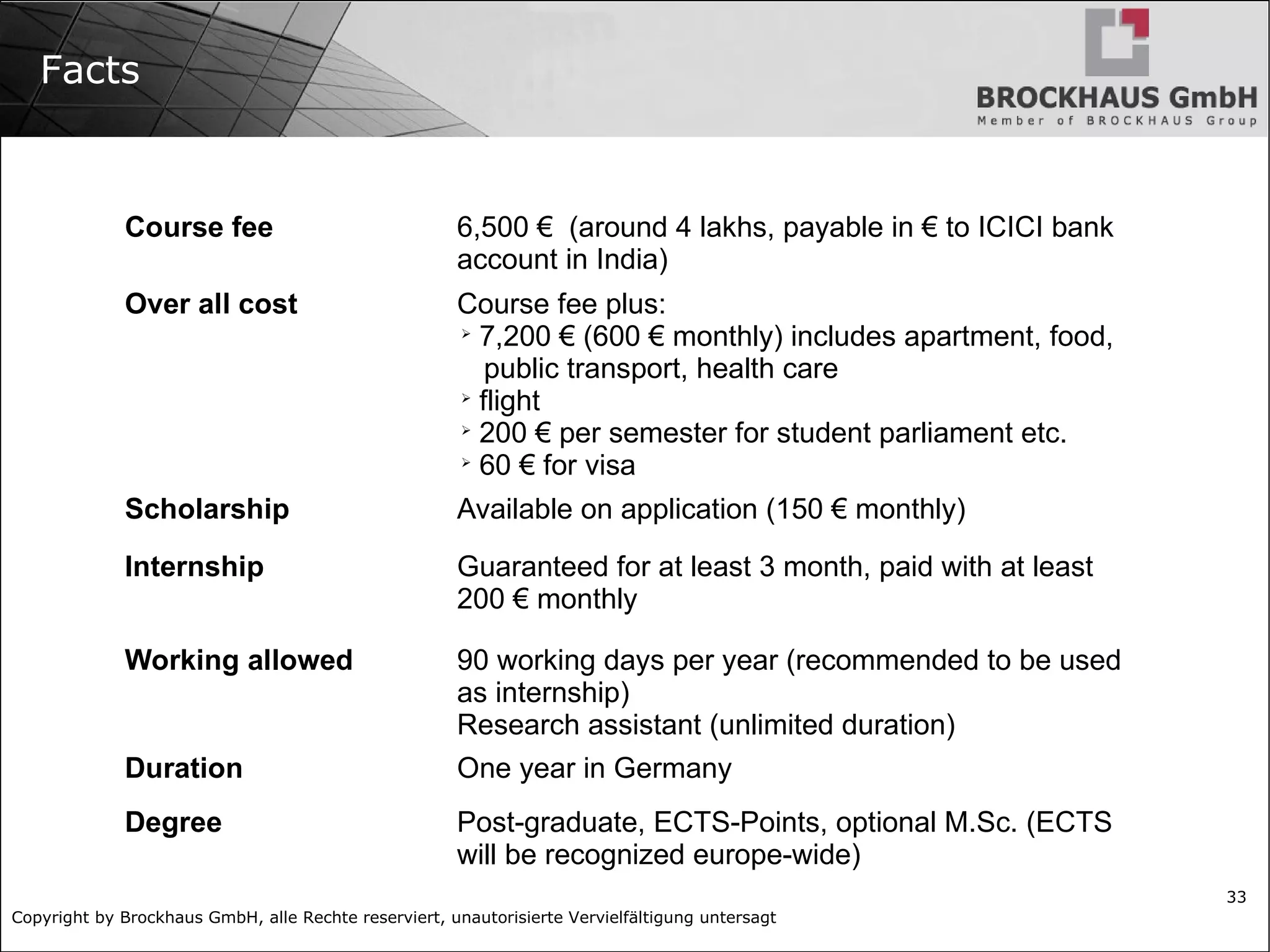 Joint international workshops for vodafone, SAP, Dresdner Bank,  ...  