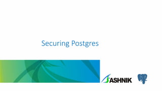Securing Postgres
 