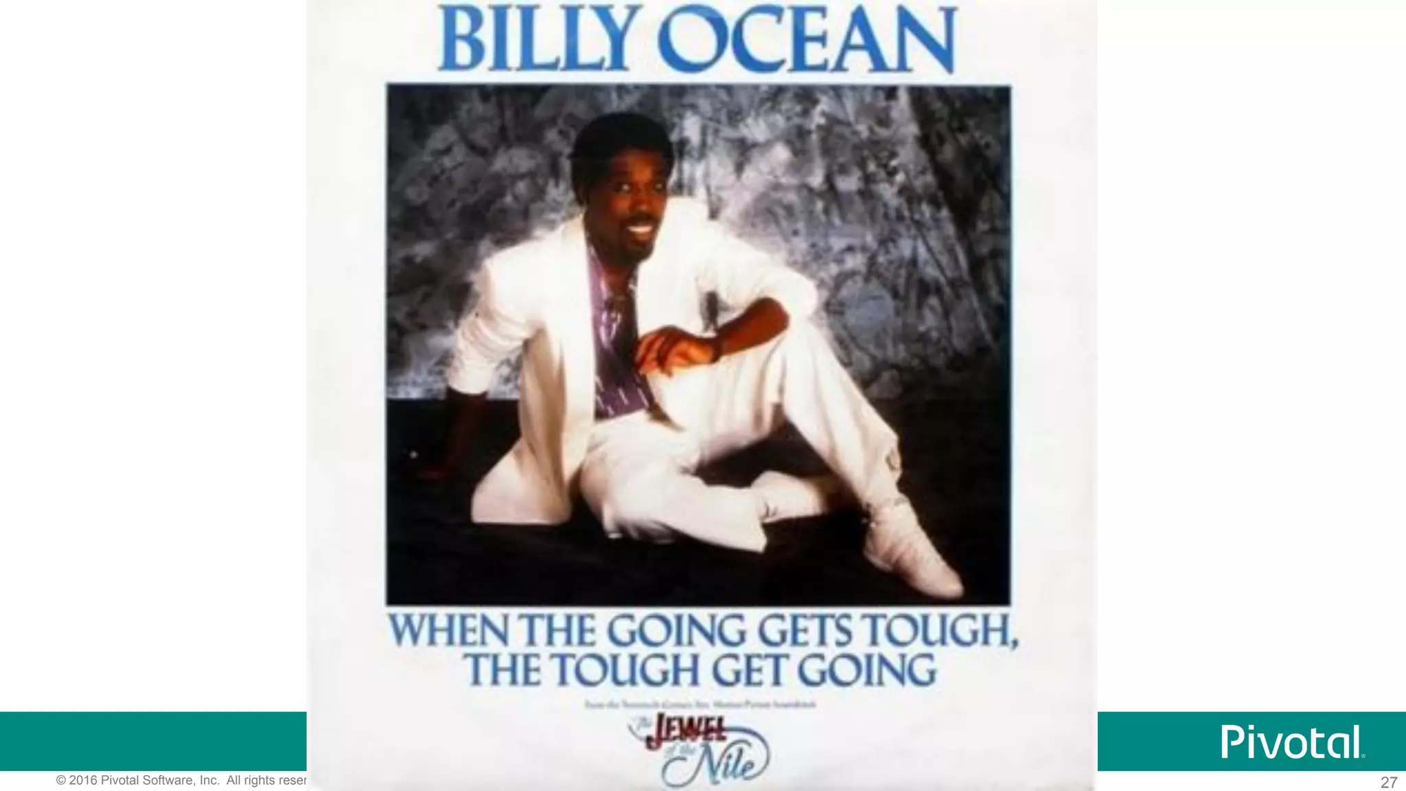 27© 2016 Pivotal Software, Inc. All rights reserved.
 