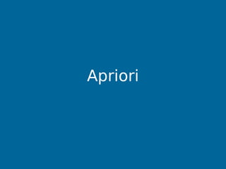 Apriori
 