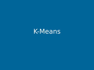 K-Means
 