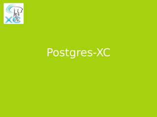 Postgres-XC em Cloud IaaS
PGDay Campinas 2013
Postgres-XC
 