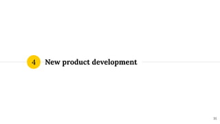 New product development
4
35
 