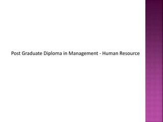 Post Graduate Diploma in Human Resource Management. | PPTX