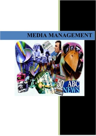 2013
Sudheer Reddy
MEDIA MANAGEMENT
 