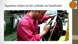 Signature stripes on the cylinder are handmade
 