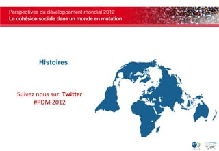 Histoires



Suivez nous sur Twitter
      #PDM 2012
 