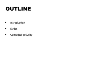 Comprehensive Overview of Computer Ethics and Security Principles | PPTX