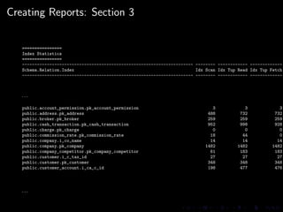 Creating Reports: Section 3


   ================
   Index Statistics
   ================
   -----------------------------...