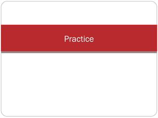 Practice

 