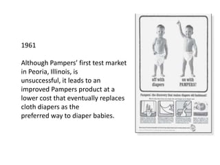 1957P&G enters the consumerpaper products business withthe acquisition of CharminPaper Mills, 1960Crest sales skyrocket whenThe American DentalAssociation recognizes thetoothpaste as “an effectivedecay-preventive dentifrice
