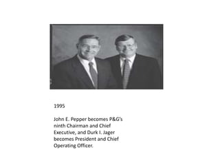 1993Company sales exceed $30billion. For the first time inCompany history, more than50% of sales come fromoutside the U.S.1994P&G enters the Europeantissue and towel marketwith the acquisition of theGerman-based company,VP Schickedanz.