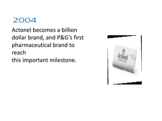 2004P&G‘s Children's Safe DrinkingWater Program wins the WorldBusiness Award from theUnited Nations DevelopmentProgram & InternationalChamber of Commerce insupport of the UN‘s MilleniumDevelopment goals.