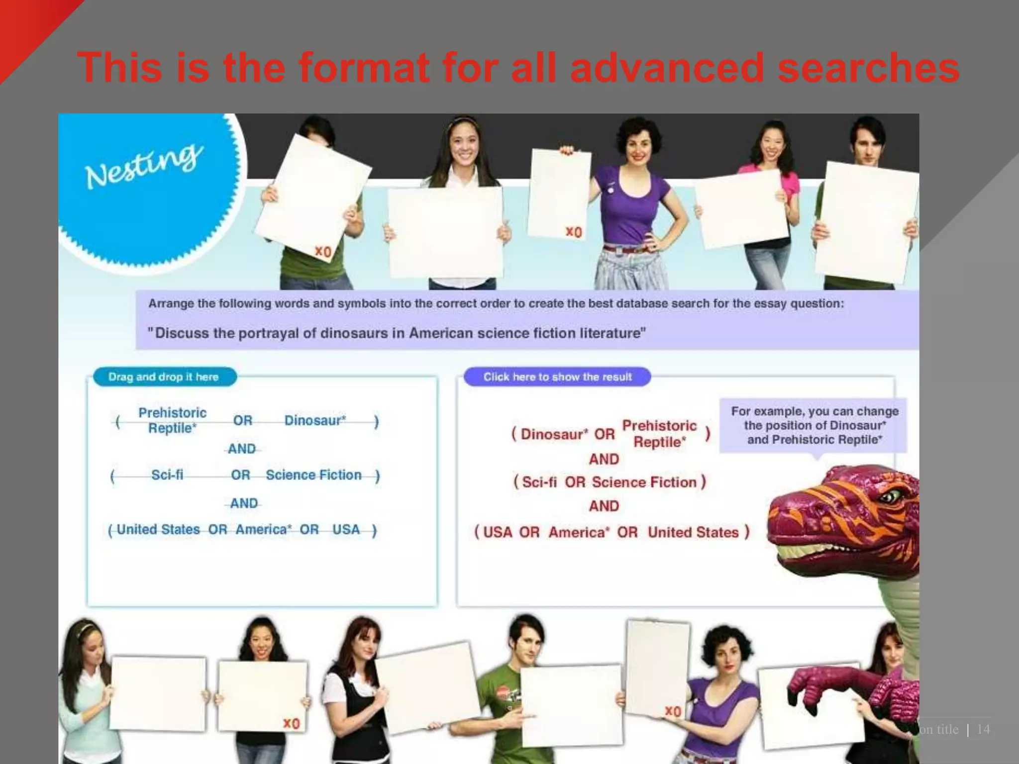 © Middlesex University
This is the format for all advanced searches
Presentation title | 14
 