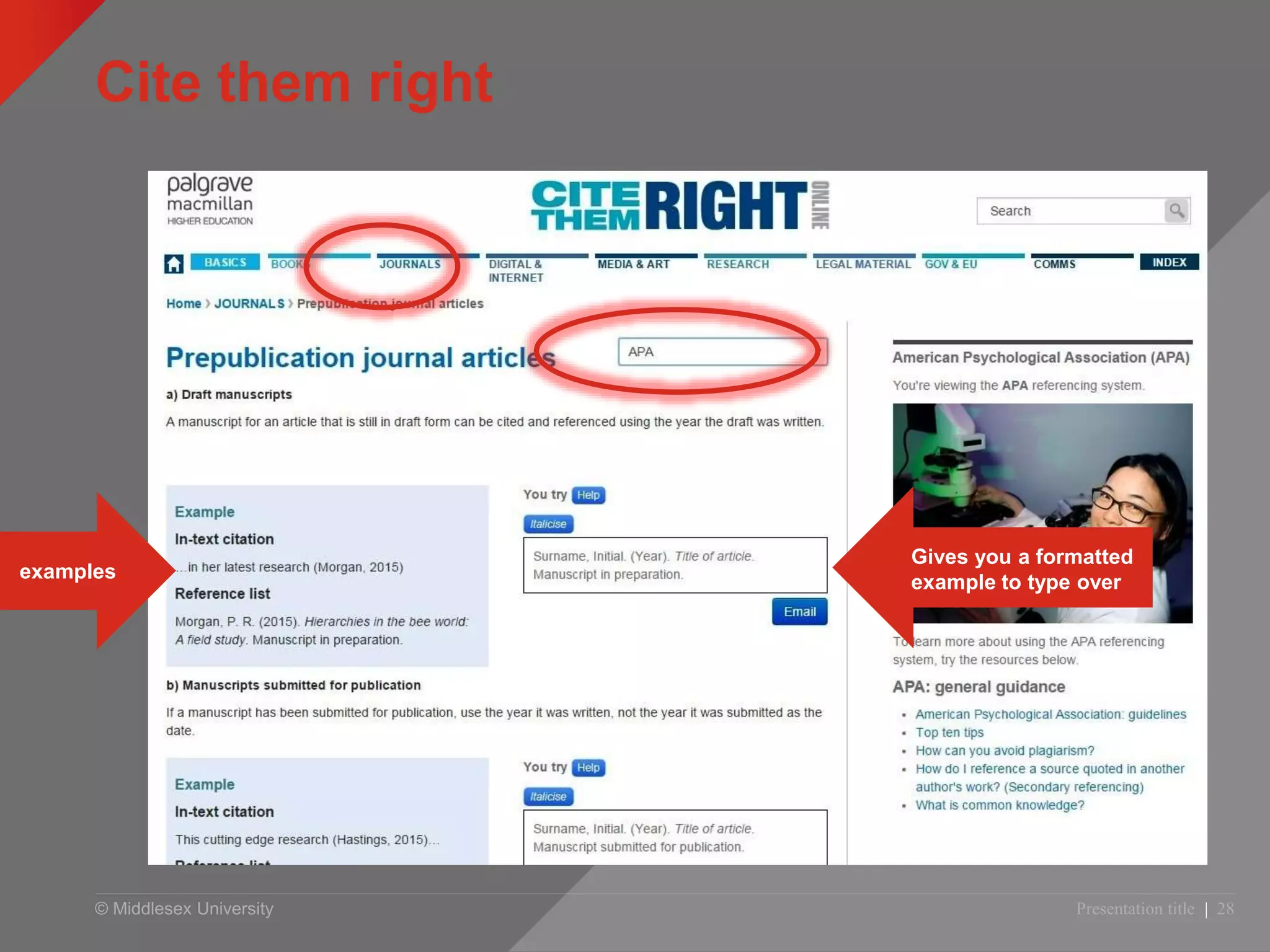 © Middlesex University
Cite them right
Presentation title | 28
examples
Gives you a formatted
example to type over
 