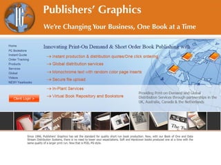 Pblishers’ Graphics’
Printing And/Or
Distribution Solution
 