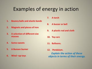 Examples of energy in action
 