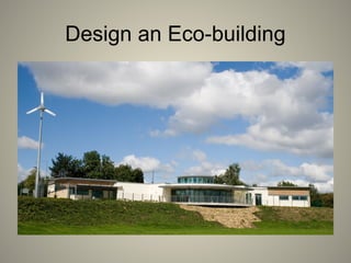 Design an Eco-building
 