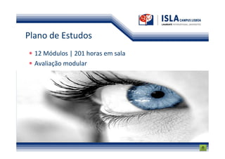 Plano de Estudos
  12 Módulos | 201 horas em sala
  Avaliação modular
 