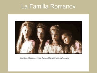 La Familia Romanov
 