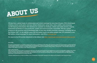 22
PGi has been a global leader in collaboration and virtual meetings for more than 20 years. PGi’s cloud-based
solutions deliver multi-point, real-time virtual collaboration using video, voice, mobile, web streaming
and file sharing technologies. PGi solutions are available via desktops, tablets and mobile devices, helping
businesses worldwide be more productive, mobile and environmentally responsible. PGi has a global
presence in 25 countries and an established base of more than 40,000 enterprise customers, including 75% of
the Fortune 100™. In the last five years, PGi has hosted nearly one billion people from 137 countries in over
200 million virtual meetings. For more information, visit PGi at www.pgi.com.
For more on the PGi survey referenced in this eBook, visit http://experts.pgi.com/presentation-ideas-survey.
DISCLAIMER
PGi makes no representation or warranties in respect to the accuracy or completeness of this eBook. PGi specifically disclaims any and all express or implied warranties,
including without limitation, warranties of merchantability, non-infringement, or fitness for any particular purpose relating to the contents of this eBook. PGi shall in no
event be liable for any loss of profits or any other commercial damages, including but not limited to special, indirect, consequential, or other damages relating to the
contents of this eBook or any reliance on the contents of this eBook.
Links to Other Web Sites
There may, from time to time, be links to a site that will allow you to visit other web sites that are not maintained by us. We are not responsible or liable for the content
of those third party sites and make no representations concerning the information provided or made available on such sites nor the quality or acceptability of the
products or services offered through any such sites. Links provided by us to such web sites are provided solely for your convenience and do not imply endorsement,
sponsorship or recommendation by us of these other sites.
©Premiere Global Services, Inc. and/or its affiliates | PGi. All trademarks of third parties referred to in this eBook are the property of their respective owners.
 