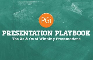 1
The Xs & Os of Winning Presentations
 