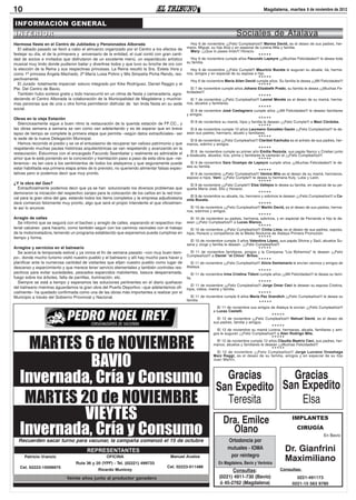 10                                                                                                                                              Magdalena, martes 6 de noviembre de 2012


INFORMACIÓN GENERAL
INTERIOR                                                                                                                       Sociales de Atalaya
Hermosa fiesta en el Centro de Jubilados y Pensionados Alborada                                    Hoy 6 de noviembre ¡¡¡Feliz Cumpleaños!!! Marina David, es el deseo de sus padres, her-
   El sábado pasado se llevó a cabo el almuerzo organizado por el Centro a los efectos de        mano, Miguel, su hija Aixa y en especial de Lorena Mila y familia.
                                                                                                   Mary: ¡¡¡Que lo pases lindo!!! Horacio.
festejar su día, el de la primavera y aniversario de la entidad, el cual contó con gran canti-                                              *****
dad de socios e invitados que disfrutaron de un excelente menú, un espectáculo artístico           Hoy 6 de noviembre cumple años Facundo Lapeyre ¡¡¡Muchas Felicidades!!! le desea toda
musical muy lindo donde pudieron bailar y divertirse todos y que tuvo su broche de oro con       su familia.
la elección de la Reina y sus respectivas princesas. La Reina resultó la Sra. Estela Vera y          Hoy 6 de noviembre ¡¡¡Feliz Cumple!!! Mauricio Buceta le auguran su abuela, tía, herma-
como 1ª princesa Ángela Machado, 2ª María Luisa Polino y Mis Simpatía Picha Rendo, res-          nos, amigos y en especial de su esposa e hijo.
pectivamente.                                                                                                                                 *****
                                                                                                     Hoy 6 de noviembre María Ailen David cumple años. Su familia le desea ¡¡¡Mil Felicidades!!!
   El Jurado -totalmente imparcial- estuvo integrado por Kike Rodríguez, Daniel Raggio y el                                                   *****
Pte. Del Centro de Bavio.                                                                            El 7 de noviembre cumple años Johana Elizabeth Prado, su familia le desea ¡¡¡Muchas Fe-
   También hubo sorteos gratis y todo transcurrió en un clima de fiesta y camaradería, agra-     licidades!!!
                                                                                                                                              *****
deciendo el Centro Alborada la colaboración de la Municipalidad de Magdalena y muchísi-              El 7 de noviembre ¡¡¡Feliz Cumpleaños!!! Leonel Morete es el deseo de su mamá, herma-
mas personas que de una u otra forma permitieron disfrutar de tan linda fiesta en su sede        nos, abuelos y familiares.
social.                                                                                                                                       *****
                                                                                                     El 8 de noviembre José Castagnero cumple años ¡¡¡Mil Felicidades!!! le desean familiares
                                                                                                 y amigos.
Obras en la vieja Estación                                                                                                                    *****
                                                                                                     El 8 de noviembre su mamá, hijos y familia le desean ¡¡¡Feliz Cumple!!! a Maxi Córdoba.
   Silenciosamente sigue a buen ritmo la restauración de la querida estación de FF.CC., y                                                     *****
las obras semana a semana se ven como van adelantando y es de esperar que en breve                   El 8 de noviembre cumple 10 años Laureano González Gauto ¡¡¡Feliz Cumpleaños!!! le de-
lapso de tiempo se complete la primera etapa que permita –según datos extraoficiales– ser        sean sus padres, hermano, abuelo y familiares.
                                                                                                                                              *****
la sede de la nueva Delegación Municipal.                                                            El 8 de noviembre ¡¡¡Feliz Cumpleaños!!! Claribel Kachuba es el anhelo de sus padres, her-
   Hemos recorrido el predio y se ve el entusiasmo de recuperar tan valioso patrimonio y que     manos, sobrino y amigos.
respetando muchas pautas históricas arquitectónicas se van respetando y avanzando en la                                                       *****
                                                                                                     El 8 de noviembre cumple su primer año Emilia Rezzuta, sus papás Nancy y Cristian junto
restauración. Estuvimos con el encargado Facundo Seambelar y realmente es admirable el           a bisabuela, abuelos, tíos, prima y familiares le cantarán el ¡¡¡Feliz Cumpleaños!!!
amor que le está poniendo en la concreción y tramitación paso a paso de esta obra que –rei-                                                   *****
teramos– es tan cara a los sentimientos de todos los atalayeros y que seguramente puede              El 9 de noviembre Sara Ocampo de Lapeyre cumple años ¡¡¡Muchas Felicidades!!! le de-
                                                                                                 sea su familia.
estar habilitada esa primera etapa antes de lo previsto, no queriendo alimentar falsas expec-                                                 *****
tativas pero si podemos decir que muy pronto.                                                        El 9 de noviembre ¡¡¡Feliz Cumpleaños!!! Vanina Mila es el deseo de su mamá, hermanos,
                                                                                                 esposo e hijos. Vani: ¡¡¡Feliz Cumple!!! te desea tu hermana Kuly, Luba y León.
                                                                                                                                              *****
¿Y la obra del Gas?                                                                                  El 9 de noviembre ¡¡¡Feliz Cumple!!! Elsa Vallejos le desea su familia, en especial de su pe-
  Extraoficialmente podemos decir que ya se han solucionado los diversos problemas que           queña María José, Elio y Horacio.
demoraron la iniciación del respectivo zanjeo para la colocación de los caños en la red tron-                                                 *****
                                                                                                     El 9 de noviembre su abuela, tía, hermano y sobrinos le desean ¡¡¡Feliz Cumpleaños!!! a Ca-
cal para la gran obra del gas, estando todos los ítems completos y la empresa adjudicataria      mila Buceta.
dará comienzo felizmente muy pronto, algo que será el propio Intendente el que oficialmen-                                                    *****
te así lo anuncie.                                                                                   El 10 de noviembre ¡¡¡Feliz Cumpleaños!!! Martín David, es el deseo de sus padres, herma-
                                                                                                 nos, sobrinos y amigos.
                                                                                                                                              *****
Arreglo de calles                                                                                    El 10 de noviembre su padres, hermana, sobrinos, y en especial de Fernando e hijo le de-
   Se informó que se seguirá con el bacheo y arreglo de calles, esperando el respectivo ma-      sean ¡¡¡Feliz Cumpleaños!!! a Lucas Blanco.
                                                                                                                                              *****
terial calcáreo para hacerlo, como también seguir con los caminos vecinales con el trabajo           El 10 de noviembre ¡¡¡Feliz Cumpleaños!!! Cintia Lima, es el deseo de sus padres, esposo,
de la motoniveladora, teniendo un programa establecido que esperamos pueda cumplirse en          hijos, Horacio y compañeros de la Media Nocturna de Atalaya Primera Promoción.
tiempo y forma.                                                                                                                               *****
                                                                                                     El 10 de noviembre cumple 3 años Valentina López, sus papás Silvina y Saúl, abuelos Su-
                                                                                                 sana y Jorge y familia le desean ¡¡¡Feliz Cumpleaños!!!
Arreglos y servicios en el balneario                                                                                                          *****
  Se acerca la temporada estival y ya vimos el fin de semana pasado –con muy buen tiem-              El 11 de noviembre familiares, amigos y la Comparsa “Los Bohemios” le desean ¡¡¡Feliz
                                                                                                 Cumpleaños!!! a Daniel “el Chivo” Britos.
po-, donde mucho turismo visitó nuestro pueblo y el balneario y allí hay mucho para hacer y                                                   *****
planificar ante la numerosa cantidad de visitantes que elijen nuestro pueblo como lugar de           El 11 de noviembre ¡¡¡Feliz Cumpleaños!!! Alicia Santamaría le envían vecinos y amigos de
descanso y esparcimiento y que merece tener servicio elementales y también controles res-        Atalaya.
                                                                                                                                              *****
pectivos para evitar suciedades, pescados esparcidos malolientes, basura desparramada,               El 11 de noviembre Irma Cristina Tidoni cumple años ¡¡¡Mil Felicidades!!! le desea su fami-
fuego sobre los árboles, falta de parrillas, iluminación, etc.                                   lia.
  Siempre se está a tiempo y esperamos las soluciones pertinentes en el diario quehacer                                                       *****
                                                                                                     El 11 de noviembre ¡¡¡Feliz Cumpleaños!!! Jorge Omar Ceci le desean su esposa Cristina,
del balneario mientras aguardamos la gran obra del Puerto Deportivo –que adelantamos ofi-        hijos, nietos, mamá y familia.
cialmente– ha quedado confirmada como una de las obras más importantes a realizar por el                                                      *****
Municipio a través del Gobierno Provincial y Nacional.                                               El 11 de noviembre cumple 8 años María Paz Grandich ¡¡¡Feliz Cumpleaños!!! le desea su
                                                                                                 familia.                                      *****
                                                                                                                     El 11 de noviembre sus amigos de Atalaya le envían ¡¡¡Feliz Cumpleaños!!!
                                                                                                                   a Lucas Castelli.
                                                                                                                                                      *****
                                                                                                                     El 12 de noviembre ¡¡¡Feliz Cumpleaños!!! Nahuel David, es el deseo de
                                                                                                                   sus padres, familia y amigos.
                                                                                                                                                      *****
                                                                                                                     El 12 de noviembre su mamá Lorena, hermanas, abuela, familiares y ami-
                                                                                                                   gos le auguran ¡¡¡Feliz Cumpleaños!!! a Alan Rodrigo Mila.


     MARTES 6 de NOVIEMBRE
                                                                                                                                                      *****
                                                                                                                     El 12 de noviembre cumple 12 años Claudia Beatriz Ceci, sus padres, her-
                                                                                                                   manos, abuelos y familiares le desean ¡¡¡Muchas Felicidades!!!
                                                                                                                                                      *****
                                                                                                                     El 12 de noviembre ¡¡¡Feliz Cumpleaños!!! Jorge Luciano Onashaga


             BAVIO
                                                                                                                   Maíz Raggi, es el deseo de su familia, amigos y en especial de su hijo
                                                                                                                   Juan Martín.




   Invernada, Cría y Consumo                                                                                         Gracias      Gracias
                                                                                                                   San Expedito San Expedito
    MARTES 20 de NOVIEMBRE                                                                                           Teresita       Elsa
            VIEYTES                                                                                                    Dra. Emilce                                IMPLANTES

   Invernada, Cría y Consumo
  Recuerden sacar turno para vacunar, la campaña comenzó el 15 de octubre
                                                                                                                         Olano
                                                                                                                          Ortodoncia por
                                                                                                                                                                     CIRUGÍA
                                                                                                                                                                                      En Bavio


                                        REPRESENTANTES                                                                    mutuales - IOMA                     Dr. Gianfrini
                                                                                                                           por reintegro
      Patricio Vrancic                             OFICINA
                                  Ruta 36 y 20 (YPF) - Tel. (02221) 499733
                                                                                       Manuel Avalos
                                                                                                                    En Magdalena, Bavio y Verónica
                                                                                                                                                              Maximiliano
   Cel. 02223-15506975                                                               Cel. 02223-511486
                                               Ricardo Municoy                                                              Consultas:                    Consultas:

                             Veinte años junto al productor ganadero                                                 (0221) 4911-730 (Bavio)                        0221-491173
                                                                                                                      ó 45-2762 (Magdalena)                       0221-15 563 9780
 