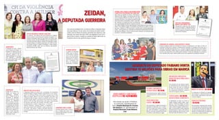 ZEIDAN,
A DEPUTADA GUERREIRA
CPI DA VIOLÊNCIA CONTRA A MULHER
Ao contrário das últimas CPIs que abordavam a violência
cont...