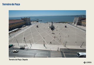 Terreiro do Paço: Depois
Terreiro do Paço
 